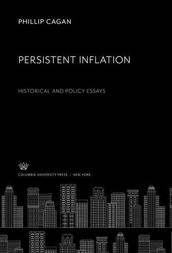 Persistent Inflation. Historical and Policy Essays