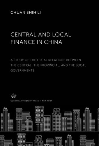 Central and Local Finance in China: A Study of the Fiscal Relations Between the Central, the Provincial, and the Local Governments