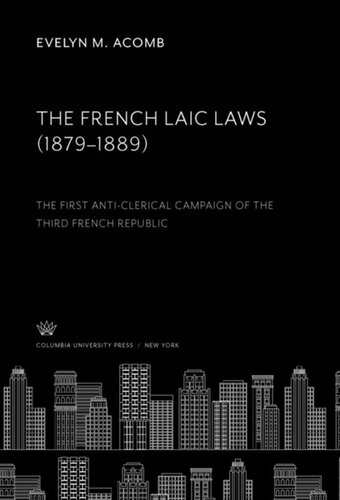 The French Laic Laws (1879–1889): The First Anti-Clerical Campaign of the Third French Republic