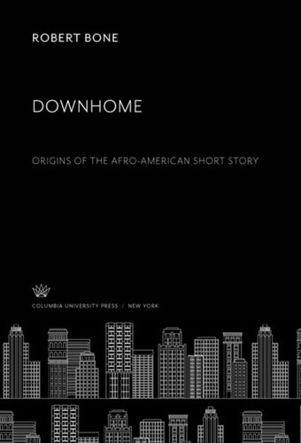 Downhome: Origins of the Afro-American Short Story