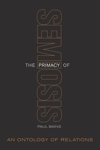 The Primacy of Semiosis: An Ontology of Relations