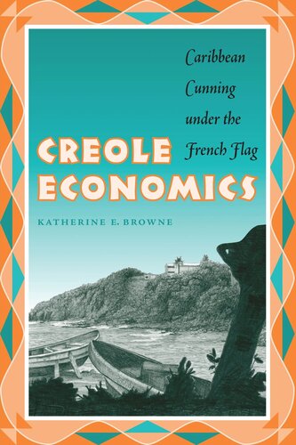 Creole Economics: Caribbean Cunning under the French Flag