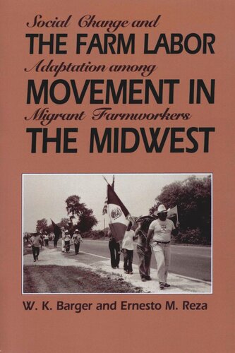 The Farm Labor Movement in the Midwest: Social Change and Adaptation among Migrant Farmworkers