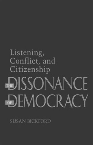 The Dissonance of Democracy: Listening, Conflict, and Citizenship