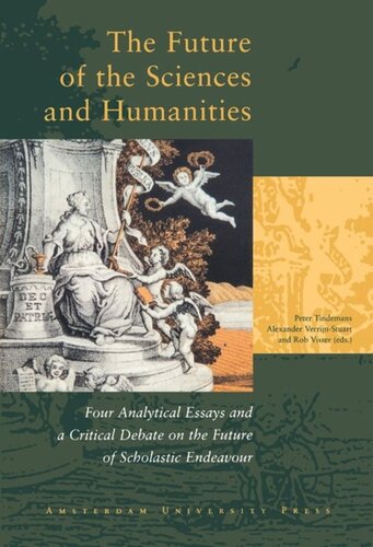 The Future of the Sciences and Humanities: Four Analytical Essays and a Critical Debate on the Future of Scholastic Endeavor