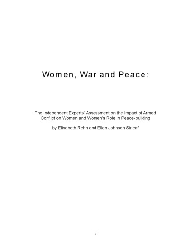 Progress of the World's Women 2002 Volume One: Women, War, Peace: The Independent Experts' Assessment on the Impact of Armed Conflict on Women and Women's Role in Peace-building