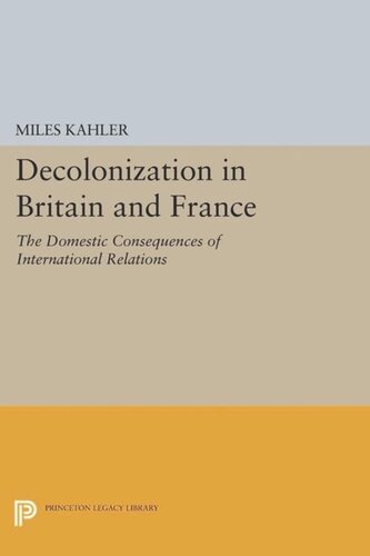 Decolonization in Britain and France: The Domestic Consequences of International Relations