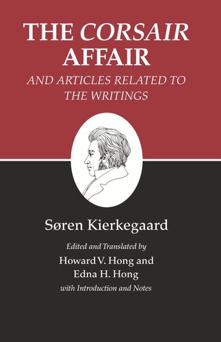 Kierkegaard's Writings, XIII, Volume 13: The Corsair Affair and Articles Related to the Writings