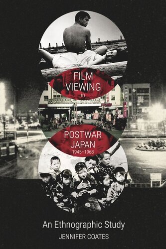 Film Viewing in Postwar Japan, 1945-1968: An Ethnographic Study