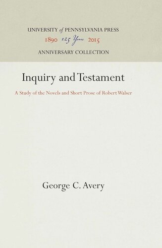 Inquiry and Testament: A Study of the Novels and Short Prose of Robert Walser