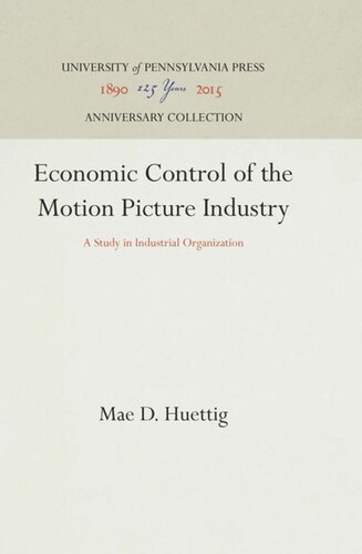 Economic Control of the Motion Picture Industry: A Study in Industrial Organization