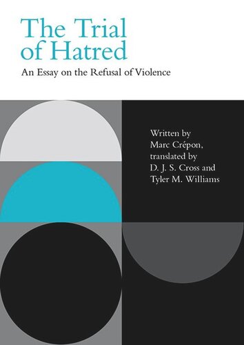 The Trial of Hatred: An Essay on the Refusal of Violence