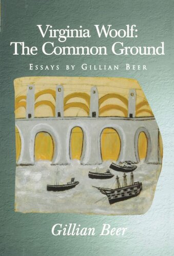 Virginia Woolf: The Common Ground: Essays by Gillian Beer