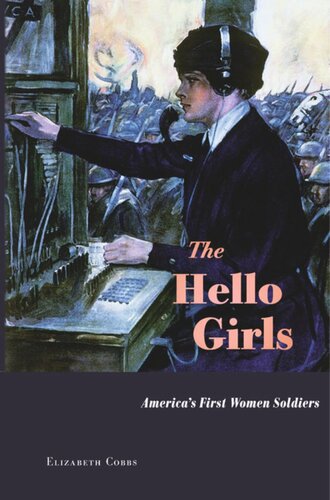 The Hello Girls: America’s First Women Soldiers