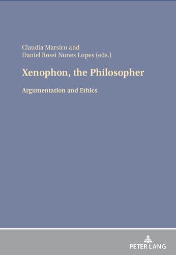 Xenophon, the Philosopher: Argumentation and Ethics