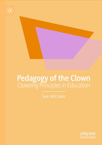 Pedagogy of the Clown: Clowning Principles in Education