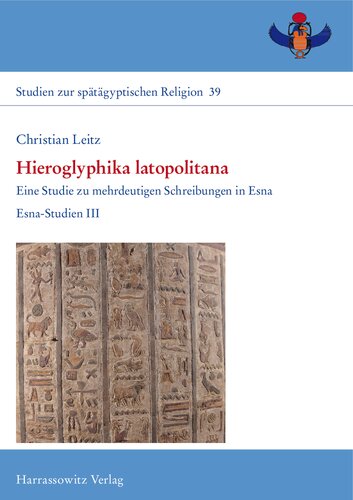 Hieroglyphika latopolitana: Eine Studie zu mehrdeutigen Schreibungen in Esna. Esna-Studien III