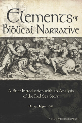 Elements of Biblical Narrative A Brief Introduction with an Analysis of the Red Sea Story (Exod 13:17–14:31)