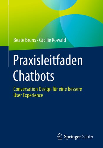 Praxisleitfaden Chatbots: Conversation Design für eine bessere User Experience