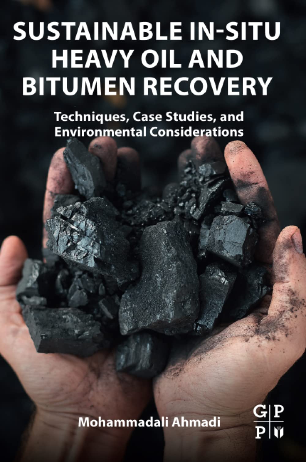 Sustainable In-Situ Heavy Oil and Bitumen Recovery: Techniques, Case Studies, and Environmental Considerations