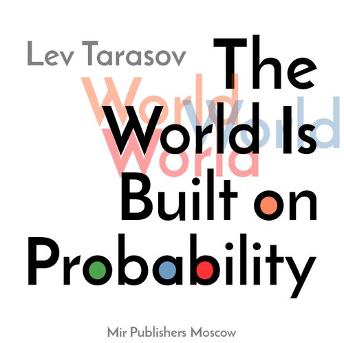 The World is Built on Probability