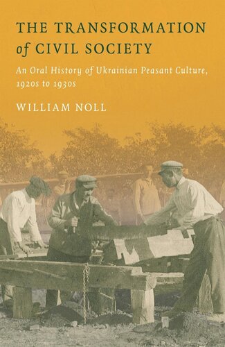 The Transformation of Civil Society: An Oral History of Ukrainian Peasant Culture, 1920s to 1930s