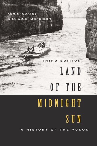 Land of the Midnight Sun, Third Edition: A History of the Yukon