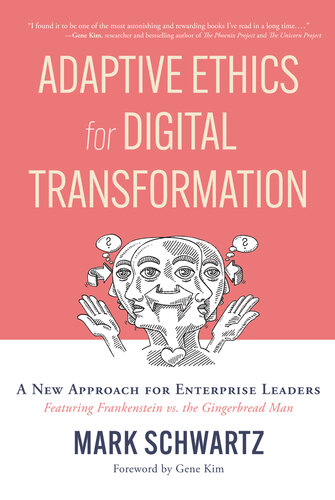 Adaptive Ethics for Digital Transformation: A New Approach for Enterprise Leaders