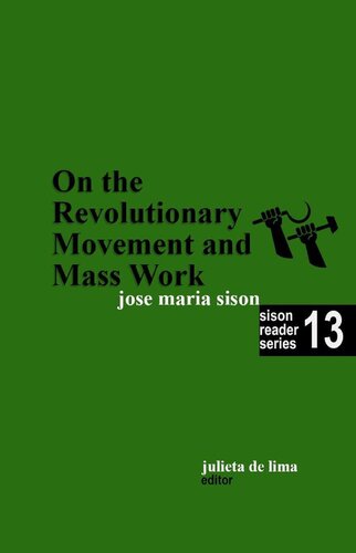On the Revolutionary Movement and Mass Work (Sison Reader Series Book 13)