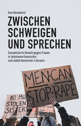 Zwischen Schweigen und Sprechen: Sexualisierte Gewalt gegen Frauen in lateinamerikanischer und südafrikanischer Literatur