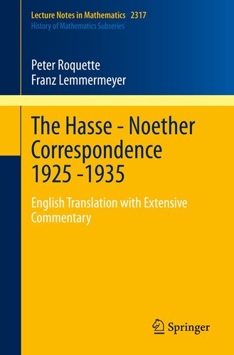 The Hasse - Noether Correspondence 1925 -1935: English Translation with Extensive Commentary (Lecture Notes in Mathematics, 2317)