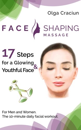 Face Shaping Massage: The 10-minute daily facial workout