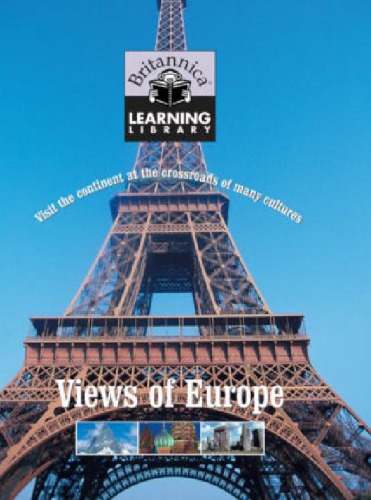 Britannica Learning Library Volume 10 - Views of Europe. Visit the continent at the crossroads of many cultures