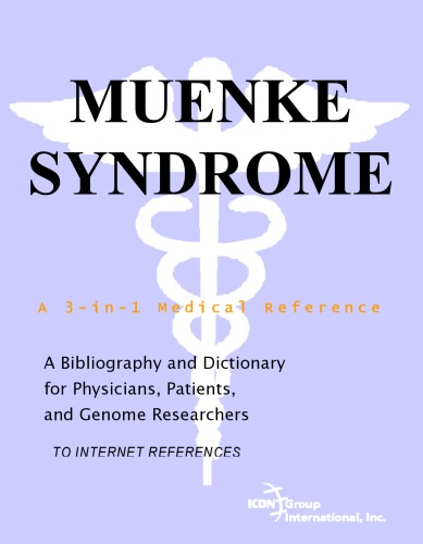 Muenke Syndrome - A Bibliography and Dictionary for Physicians, Patients, and Genome Researchers