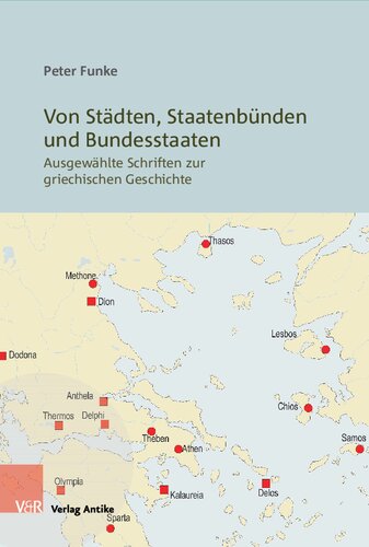 Von Städten, Staatenbünden und Bundesstaaten: Ausgewählte Schriften zur griechischen Geschichte