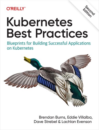 Kubernetes Best Practices: Blueprints for Building Successful Applications on Kubernetes, 2nd Edition (Final)