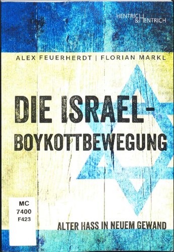 Die Israel-Boykottbewegung. Alter Hass in neuem Gewand