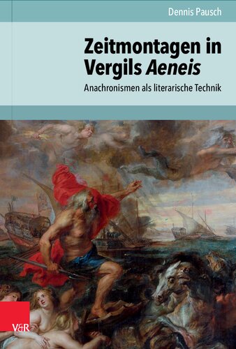 Zeitmontagen in Vergils Aeneis: Anachronismen als literarische Technik