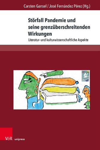 Störfall Pandemie und seine grenzüberschreitenden Wirkungen: Literatur- und kulturwissenschaftliche Aspekte