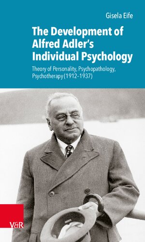 The Development of Alfred Adler’s Individual Psychology: Theory of Personality, Psychopathology, Psychotherapy (1912–1937)