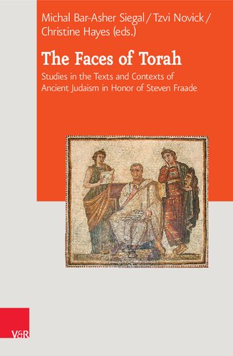 The Faces of Torah: Studies in the Texts and Contexts of Ancient Judaism in Honor of Steven Fraade