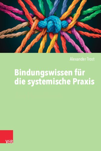 Bindungswissen für die systemische Praxis: Ein Handbuch