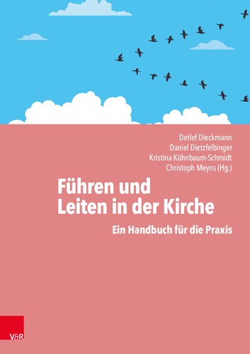 Führen und Leiten in der Kirche: Ein Handbuch für die Praxis