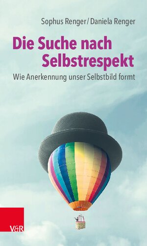 Die Suche nach Selbstrespekt: Wie Anerkennung unser Selbstbild formt