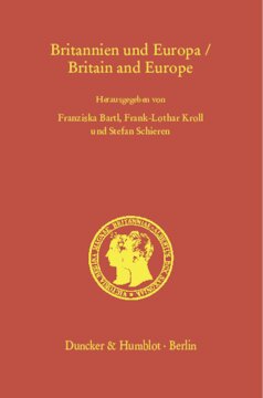 Britannien und Europa / Britain and Europe: Entwicklungslinien und Zukunftsperspektiven vom Mittelalter bis in das 21. Jahrhundert / Developments and Future Prospects from the Middle Ages to the 21st Century