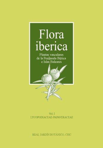 Flora Iberica: Plantas Vasculares de la Peninsula Iberica e Islas Baleares, Vol. I -- Lycopodiaceae - Papaveraceae