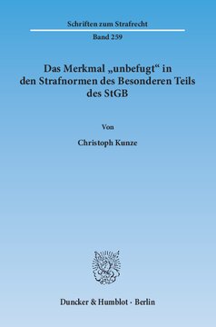 Das Merkmal »unbefugt« in den Strafnormen des Besonderen Teils des StGB