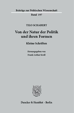 Von der Natur der Politik und ihren Formen: Kleine Schriften. Hrsg. von Frank-Lothar Kroll