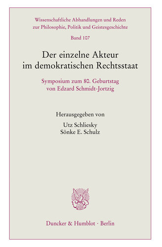 Der einzelne Akteur im demokratischen Rechtsstaat: Symposium zum 80. Geburtstag von Edzard Schmidt-Jortzig