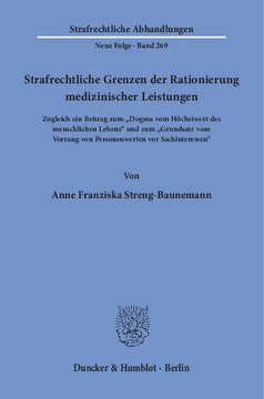 Strafrechtliche Grenzen der Rationierung medizinischer Leistungen: Zugleich ein Beitrag zum »Dogma vom Höchstwert des menschlichen Lebens« und zum »Grundsatz vom Vorrang von Personenwerten vor Sachinteressen«